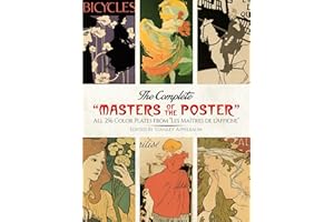 The Complete "Masters of the Poster": All 256 Color Plates from "Les Maîtres de l'Affiche" (Dover Fine Art, History of Art)