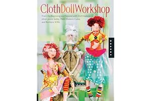 Cloth Doll Workshop: From the Beginning and Beyond with Doll Masters