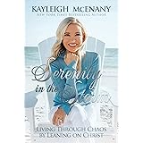 Serenity in the Storm: Living Through Chaos by Leaning on Christ