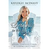 Serenity in the Storm: Living Through Chaos by Leaning on Christ