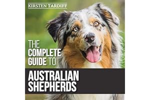 The Complete Guide to Australian Shepherds