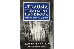 Trauma Treatment Handbook,The: Protocols Across The Spectrum