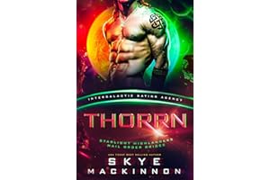 Thorrn: Starlight Highlanders Mail Order Brides #1 (Intergalactic Dating Agency) (Starlight Alien Mail Order Brides)