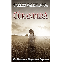 La Curandera: Una Sanadora en Tiempos de la Inquisición