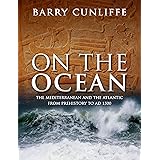 On the Ocean: The Mediterranean and the Atlantic from prehistory to AD 1500