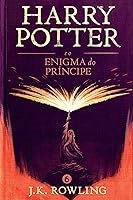 Harry Potter e o enigma do Príncipe (Série de Harry Potter)