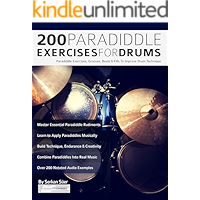 200 Paradiddle Exercises For Drums: Over 200 Paradiddle Exercises, Grooves, Beats & Fills To Improve Drum Technique… book cover