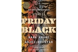 Friday Black: NYT Bestselling Literary Satire – Urgent African American Stories About Systemic Racism