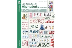 A Big Collection of Alphabets in Cross Stitch: 140+ Letter Styles From Which to Choose