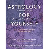 Astrology for Yourself: How to Understand And Interpret Your Own Birth Chart