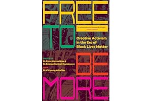 Free To Be More: Creative Activism in the Era of Black Lives Matter