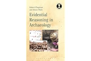 Evidential Reasoning in Archaeology (Debates in Archaeology)