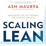 Scaling Lean: Mastering the Key Metrics for Startup Growth