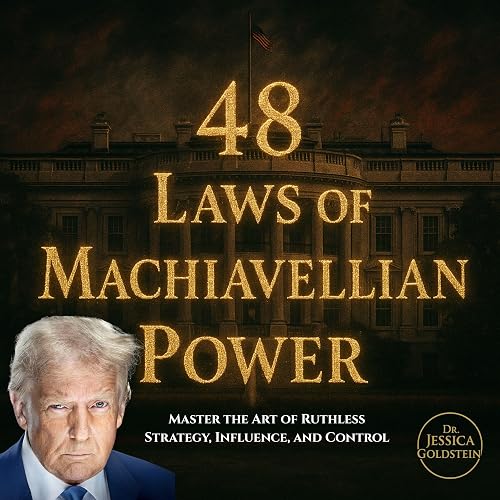 48 Laws of Machiavellian Power: Master the Art of Ruthless Strategy ...