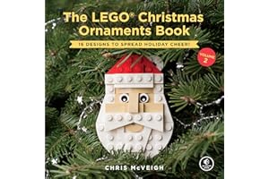 The LEGO Christmas Ornaments Book, Volume 2: 16 Designs to Spread Holiday Cheer!