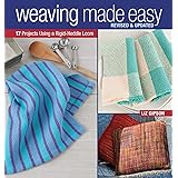 Weaving Made Easy Revised and Updated: 17 Projects Using a Rigid-Heddle Loom