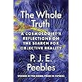 The Whole Truth: A Cosmologist’s Reflections on the Search for Objective Reality