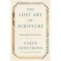 The Lost Art of Scripture: Rescuing the Sacred Texts