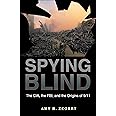 Spying Blind: The CIA, the FBI, and the Origins of 9/11