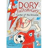 Dory Fantasmagory: Center of the Universe