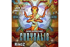 Fated Antagonist: A LitRPG Adventure (Chrysalis, Book 7)