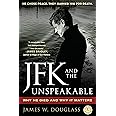 JFK and the Unspeakable: Why He Died and Why It Matters