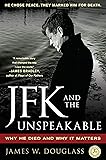 JFK and the Unspeakable: Why He Died and Why It Matters