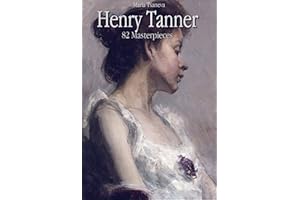 Henry Tanner: 82 Masterpieces (Annotated Masterpieces Book 153)