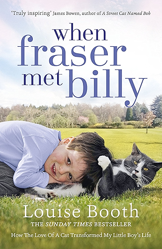 Download When Fraser Met Billy: How The Love Of A Cat Transformed My Little Boy's Life (English Edition) PDF