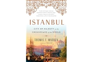 Istanbul: City of Majesty at the Crossroads of the World