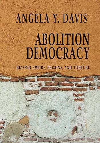 Download Abolition Democracy: Beyond Empire, Prisons, and Torture PDF