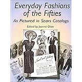 Everyday Fashions of the Fifties As Pictured in Sears Catalogs (Dover Fashion and Costumes)