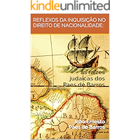 Reflexos da inquisição no Direito de Nacionalidade:: as raízes judaicas dos Paes de Barros (Portuguese Edition) book cover