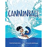 Cannonball: A Fun, Summertime Read About Believing In Yourself and Having Fun (Diverse Children's Book)