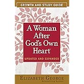 A Woman After God's Own Heart Growth and Study Guide