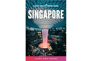 Singapore: The Solo Girl's Travel Guide