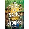The Thief Who Sang Storms: Anderson, Sophie: 9781338875430: Amazon.com ...