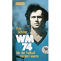 WM 74: Als der Fußball modern wurde (Rotbuch) (German Edition) book cover WM 74: Als der Fußball modern wurde (Rotbuch) (German Edition) book cover