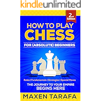 Chess: How to Play Chess for (Absolute) Beginners: The Journey to Your Empire Begins Here (The Skill Artist's Guide… book cover