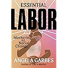 Essential Labor: Mothering as Social Change