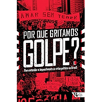 Por que gritamos Golpe?: Para entender o impeachment e a crise política no Brasil (Coleção Tinta Vermelha) (Portuguese… book cover