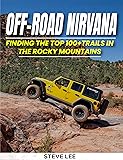 Off-Road Nirvana: Finding the Top 100+ Trails in