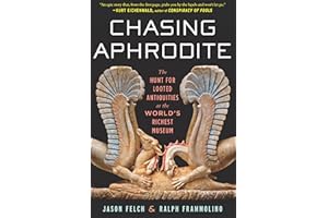 Chasing Aphrodite: The Hunt for Looted Antiquities at the World's Richest Museum