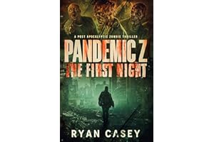 Pandemic Z: The First Night: A Post Apocalyptic Zombie Thriller