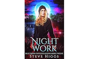 Night Work: Blue Moon Investigations Book 12 - A Snarky Paranormal Detective Mystery