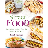 Street Food : Irresistible Recipes from the Streets of the World book cover