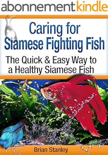 Download Caring for Siamese Fighting Fish: Betta Splendens (English Edition) PDF