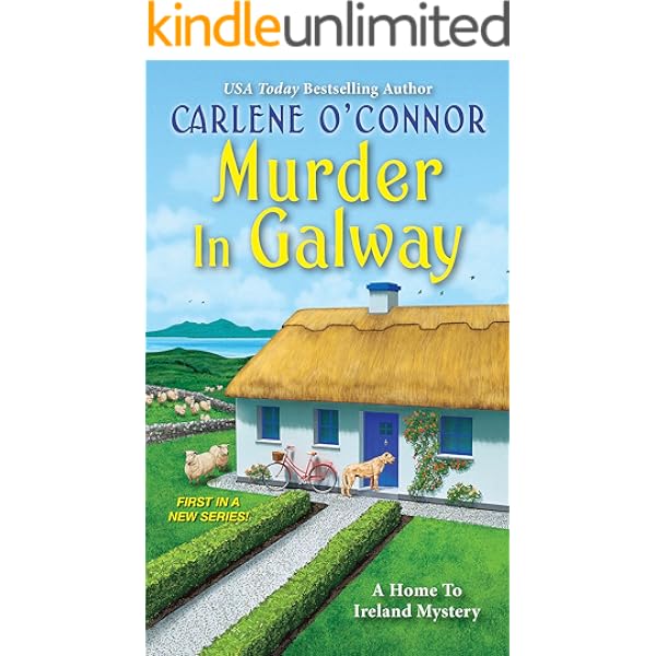 Murder In Galway A Home To Ireland Mystery Book 1 Kindle Edition By O Connor Carlene Mystery Thriller Suspense Kindle Ebooks Amazon Com