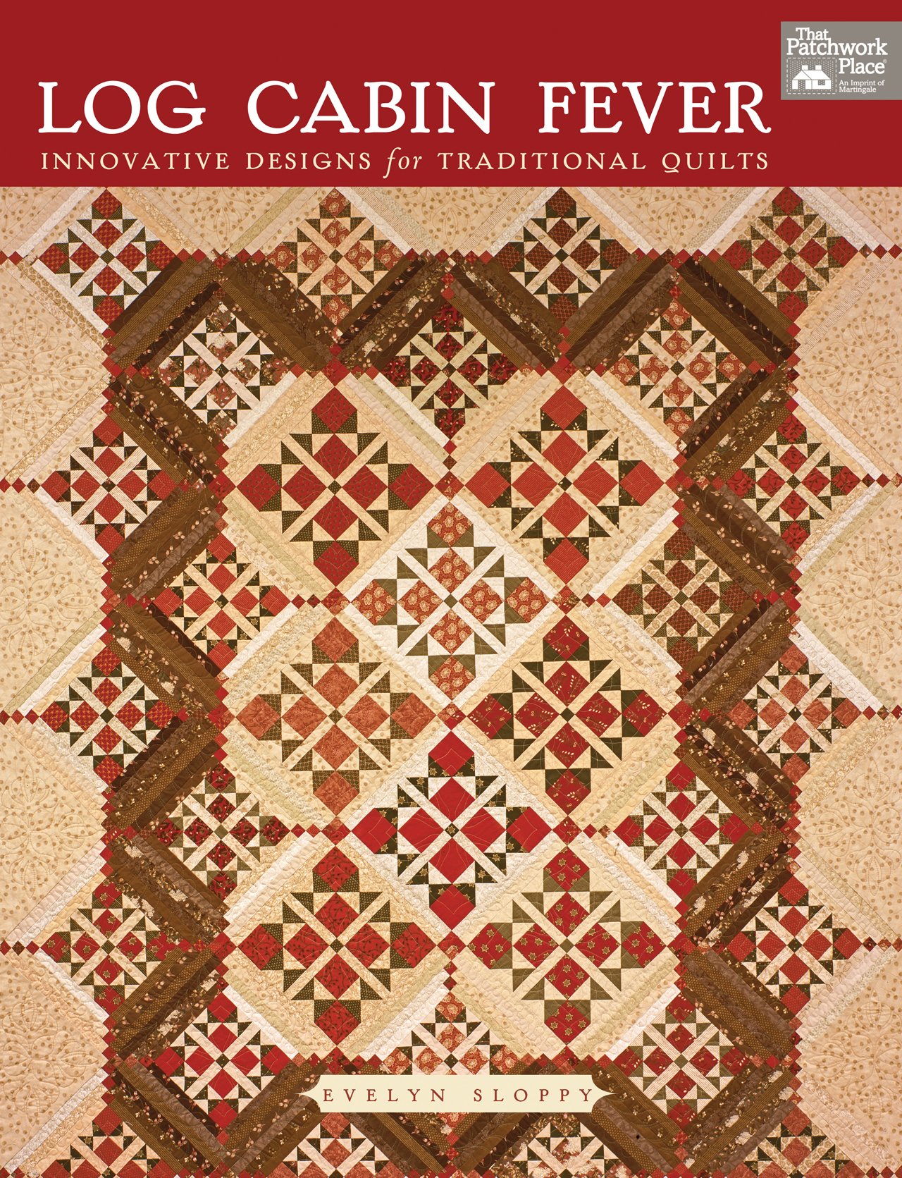 Log Cabin Fever Innovative Designs For Traditional Quilts Evelyn