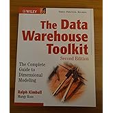 The Data Warehouse Toolkit: The Complete Guide to Dimensional Modeling